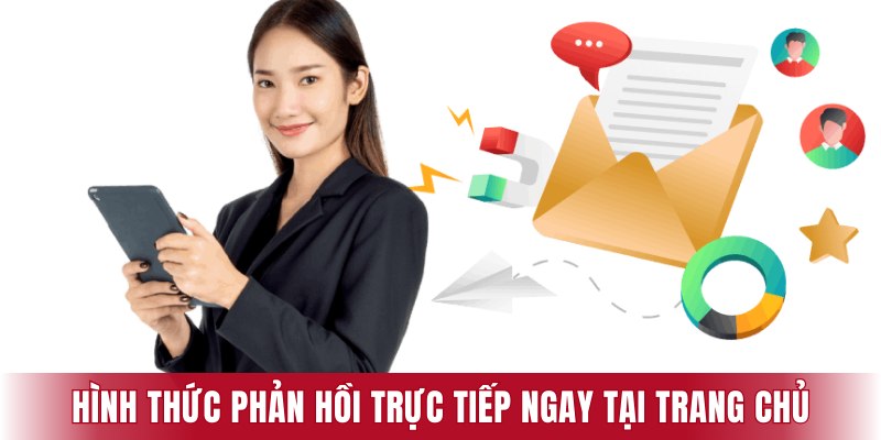 Hình thức phản hồi trực tiếp ngay trang chủ cực nhanh